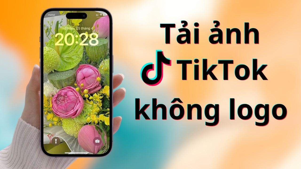 Tải ảnh TikTok không logo