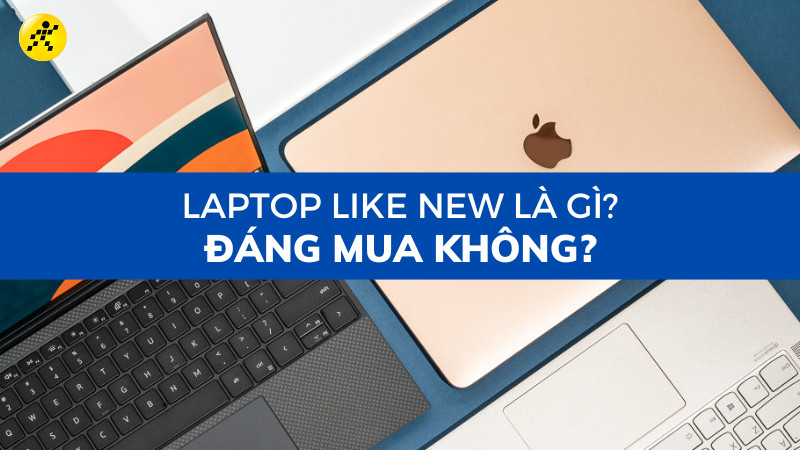 alt=Laptop Like New là gì?