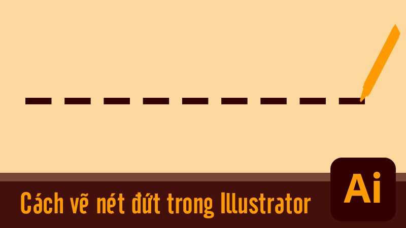 Cách vẽ đường nét đứt trong Adobe Illustrator (AI)