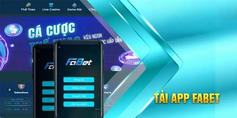 Tải app Fabet - Hướng dẫn tải và cài nhanh chóng cho newbie