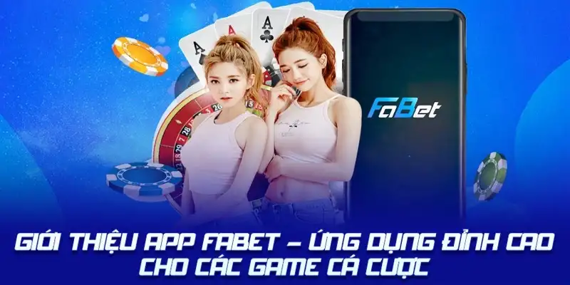 Tải app Fabet – Hướng dẫn tải và cài nhanh chóng cho newbie